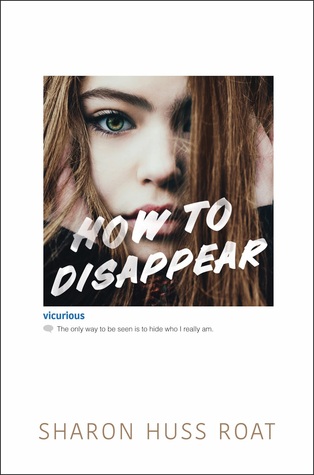 How to Disappear by Sharon Huss Roat How to Disappear by Sharon Huss Roat